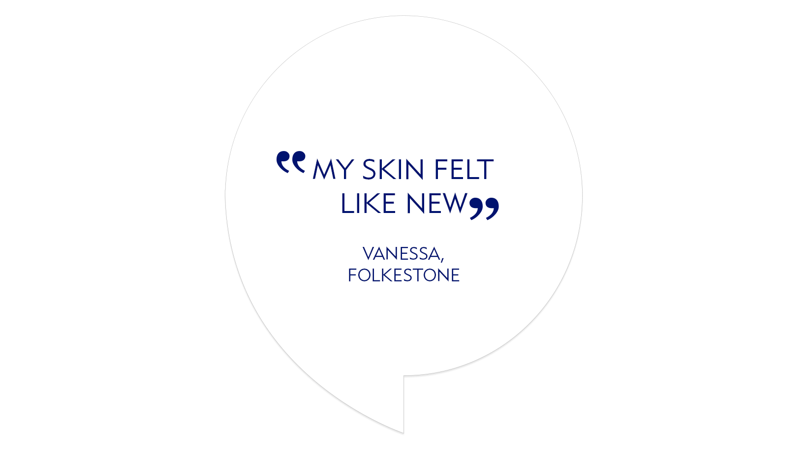 Testimonial quote "My skin felt like new"