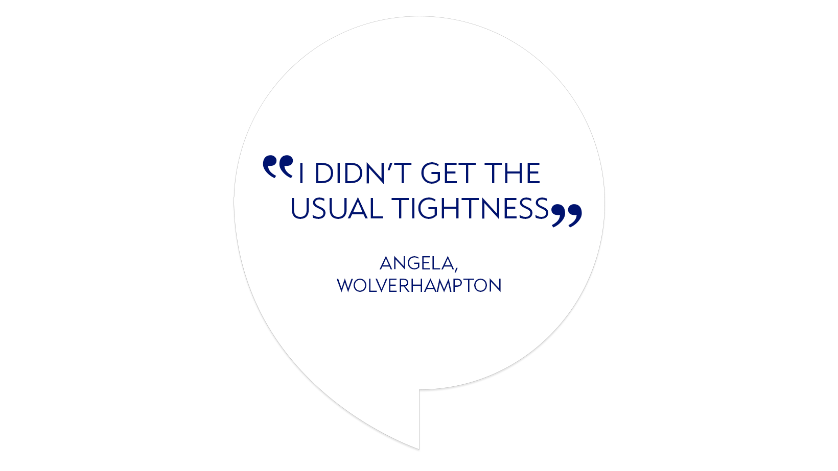 Testimonial quote: "I didn't get the usual tightness"