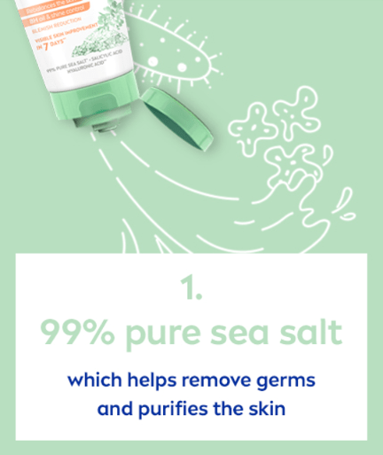 99%pure sea saltwhich removes germs and purifies the skin